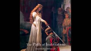 Path of Initiation Work of the Initiate Occult Audio Lecture [upl. by Oznohpla]