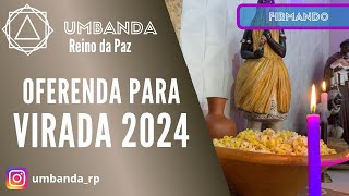 OFERENDA PARA VIRADA 2024 [upl. by Einotna504]