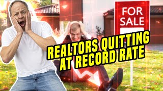 Why 60000 Realtors QUIT This Year  Dont Be One Of Them [upl. by Metzger]