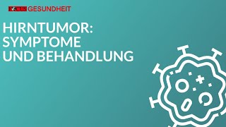 Hirntumor  Symptome und Behandlung [upl. by Grati739]