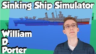 Sinking Ship Simulator  William D Porter [upl. by Wilhelm991]