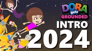 Dora Gets Grounded Intro 2024 [upl. by Yanad445]