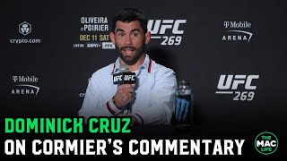 Dominick Cruz quotI mute Daniel Cormier‘s commentary He doesn’t do homeworkquot [upl. by Kinata]