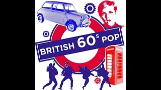 BRITISH POP CLASSICS  Part 4 Sixties Amended Includes one Australian groupand one Dutch [upl. by Bean]