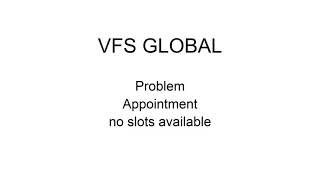 VISA VFS GLOBAL NO APPOINTMENT SLOTS AVAILABLE [upl. by Nnaeirrac]