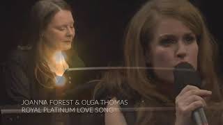 Olga Thomas Royal Platinum Love Song Performed by Joanna Forest and Olga Thomas 2019 [upl. by Ahsiekat]