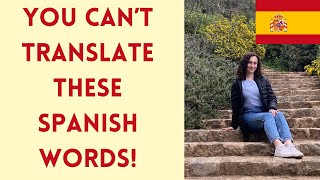 Spanish Words That Just Cant be Translated Into English [upl. by Towbin]