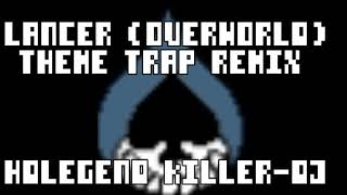 Deltarune  Lancer Theme  Trap Remix   Hdlegend KillerDJ [upl. by Aruabea]