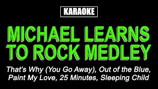 Karaoke  Micheal Learns To Rock Medley [upl. by Yrreiht]