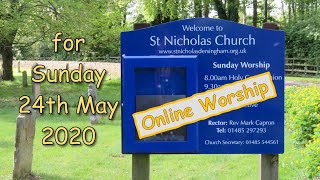 St Nicholas Dersingham Online Worship for Sunday 24th May 2020 [upl. by Oibesue]