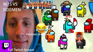 W2S Plays Among Us vs Sidemen Full Twitch Stream  2021 [upl. by Scarlett]