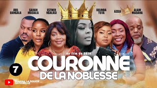 COURONNE DE LA NOBLESSE  EP 7  NOUVEAU FILM CONGOLAIS  AOÛT 2024  DDTV PRODUCTION [upl. by Eskill395]