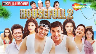 Housefull 2 Full Movie  Akshay John Riteish Mithun Rishi Randhir  Best Hindi Comedy Film [upl. by Marji750]