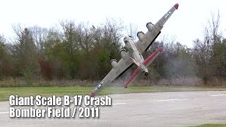 Giant Scale B17 Crash  Bomber Field 2011 [upl. by Dong]