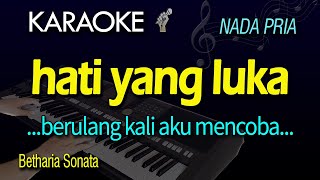 HATI YANG LUKA KARAOKE  NADA PRIA  BETHARIA SONATA [upl. by Lira]