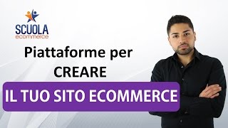 Come creare un sito ecommerce  Le Piattaforme Ecommerce [upl. by Aninay]