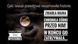 Duch mamy uchronił córki przed złym człowiekiem Wasze prawdziwe niesamowite historie [upl. by Anitreb]