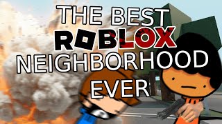 THE BEST ROBLOX NEIGHBORHOOD EVER [upl. by Aienahs]