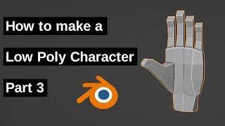 How to make a Low Poly Character  Part 3  Hands Legs and Feet [upl. by Travis282]