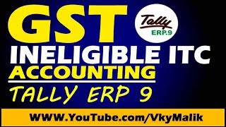 Ineligible Input Tax Credit Entry in Tally ERP 9  Ineligible ITC in GST Entry in Tally ERP 9 [upl. by Dania]