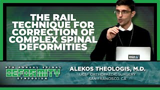 The Rail Technique for Correction of Complex Spinal Deformities  Alekos Theologis M D [upl. by Grayson]