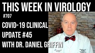 TWiV 707 COVID19 clinical update 45 with Dr Daniel Griffin [upl. by Sukram]