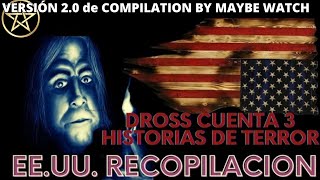 Dross Cuenta 3 Historias de Terror – EDICIÓN ESTADOS UNIDOS recopilación [upl. by Allissa]