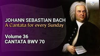 JS Bach The Church Cantatas Vol 36 Wachet betet betet wachet BWV 70 [upl. by Nahtannoj]