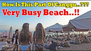 Busy Beach In canggu Bali How Is This Area Now Will You Visit Canggu [upl. by Ettezzil]