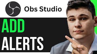 HOW TO ADD ALERTS TO OBS STUDIO QUICK amp EFFICIENT [upl. by Pravit698]