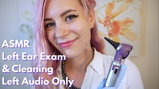 ASMR Left Ear Exam amp Cleaning  Soft Spoken Medical RP [upl. by Ttennej]