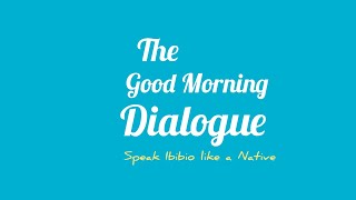 Speak Ibibio  A Good Morning Conversation ibibio efik linguistics viral africanlanguage new [upl. by Annawahs]