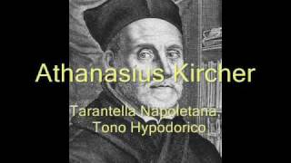 Athanasius Kircher 16021680  Tarantella Napoletana Tono Hypodorico [upl. by Bultman256]