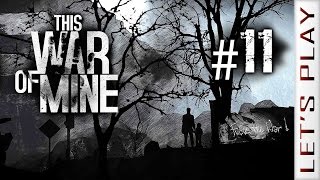 This War of Mine 11  Lets Play [upl. by Isaacs]