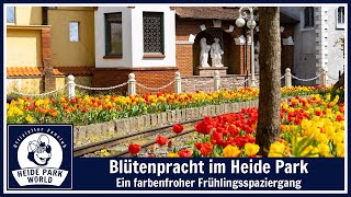 Blütenpracht im Heide Park  Ein farbenfroher Frühlingsspaziergang 2023 [upl. by Iclehc85]