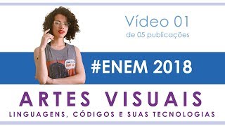 ARTES Linguagens códigos e suas tecnologias  Vídeo 01  enem2018 [upl. by Artinak647]