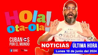 Alex Otaola en vivo últimas noticias de Cuba  Hola OtaOla lunes 10 de junio del 2024 [upl. by Scherle929]