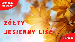 Żółty jesienny liść Janusz Laskowski Karaoke Cover Muzyczny Weekend [upl. by Einej]