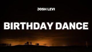 Josh Levi  Birthday Dance Lyrics quotDance dance dance And do your little dance dance dancequot [upl. by Sacul]