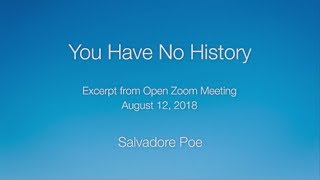 You Have No History – Salvadore Poe [upl. by Adnohsek]