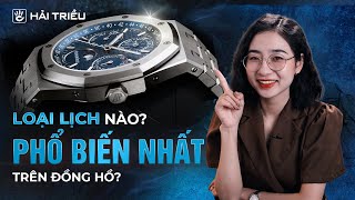 6 Loại lịch đồng hồ đeo tay phổ biến nhất  Đồng hồ có lịch vạn niên đặc biệt ra sao [upl. by Klara]