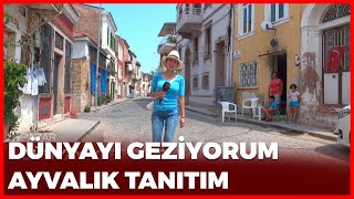 Tanıtım Dünyayı Geziyorum  Ayvalık  23 Ağustos 2020 [upl. by Lilias]