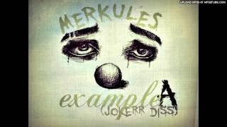 Merkules  Example A The Jokerr Diss [upl. by Aiynot461]