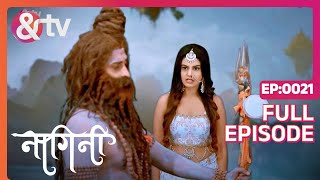 Shivani Adishesh का पता कैसे लगाएगी  Nagini  Full Ep 21  11 Dec 21  Shivani andtvchannel [upl. by Meeki135]