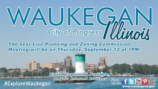 20240912 City of Waukegan Planning and Zoning Commission Meeting [upl. by Lyrahs]