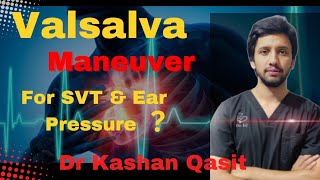 Valsalva Maneuver Valsalva Maneuver for SVT Valsalva Maneuver for Ear Dr Kashan Qasit [upl. by Dirgis]