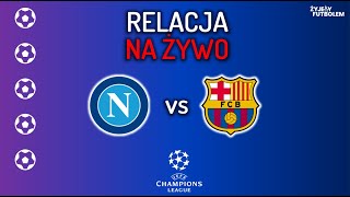 Napoli  FC Barcelona MECZ NA ŻYWO Liga Mistrzów RELACJA KOMENTARZ STUDIO [upl. by Viehmann880]