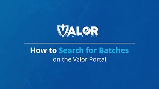 How to search for batches on the Valor Portal  Valor PayTech [upl. by Aled]