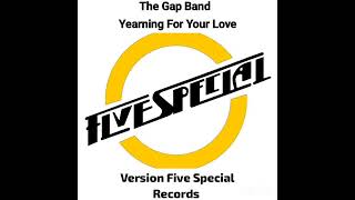 The Gap Band  Yearning For Your Love Version Five Special Records [upl. by Anthe695]