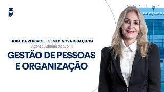 Hora da Verdade SEMED Nova Iguaçu RJ Agente Administrativo III Gestão de Pessoas e Organização [upl. by Cailly]